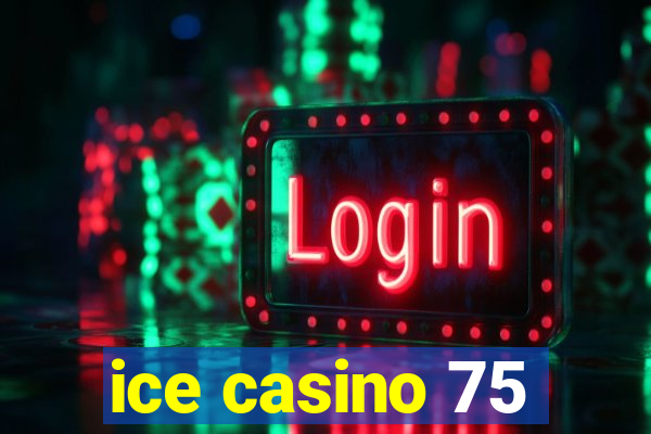 ice casino 75
